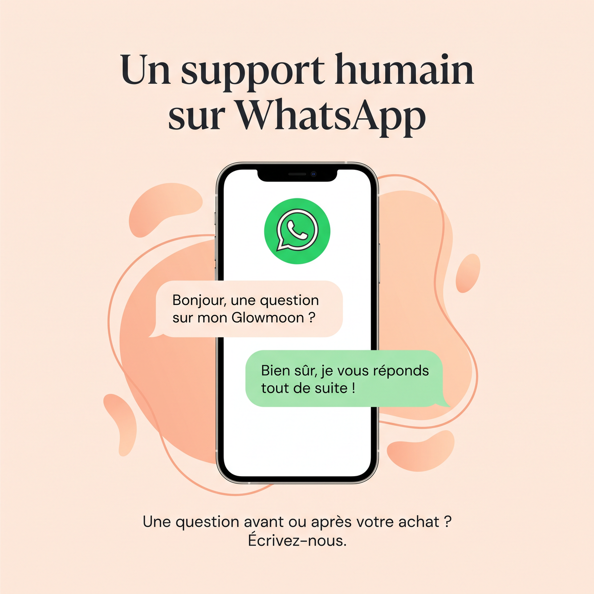 Support client humain sur WhatsApp pour toute question sur Glowmoon